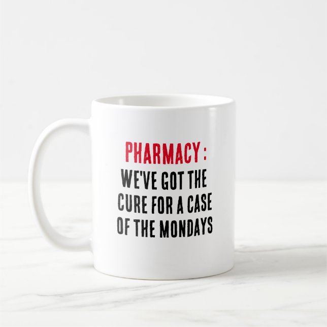 Pharmacy: We've got the cure for a case of the  Coffee Mug (Left)