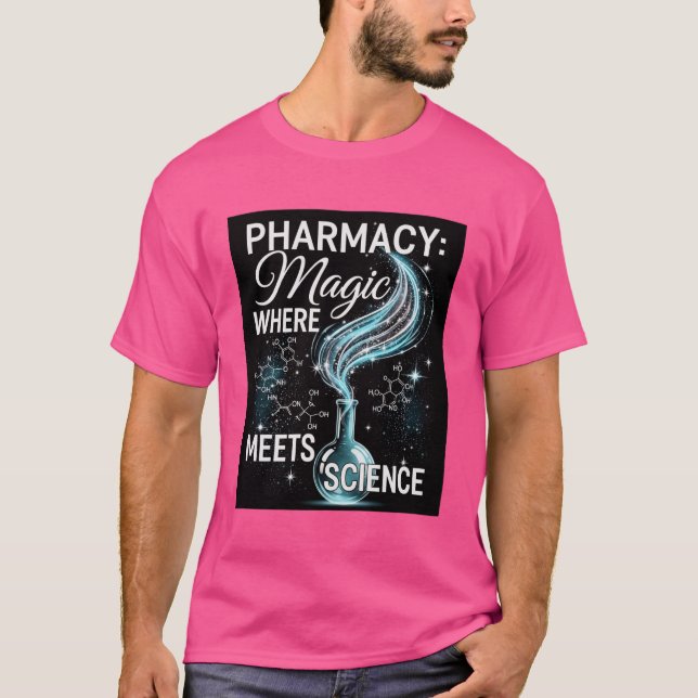 Pharmacy: Where Magic Meets Science T-Shirt  (Front)