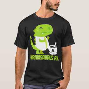 Pharmasaurus RX Pharamacist Pharmacy Tech Cute Din T-Shirt