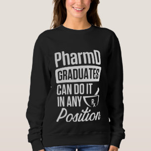 Pharmd Doctor Of Pharmacy Any Position Doctorate G Sweatshirt