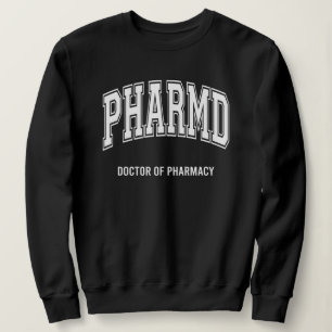 PharmD Doctor of Pharmacy Graduation Appreciation  Sweatshirt