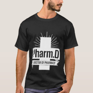 PharmD Doctor of Pharmacy PharmD Doctorate Graduat T-Shirt