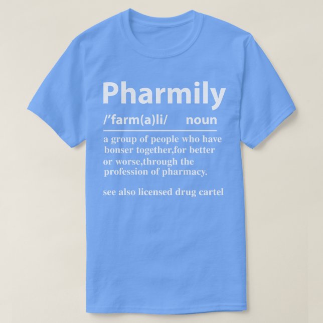 Pharmily Funny Gift For Pharmacist Lovers 2 T-Shirt (Design Front)