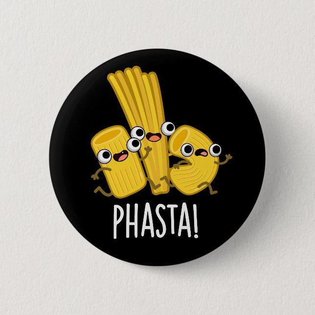 Phasta Funny Fast Pasta Pun Dark BG 6 Cm Round Badge (Front)