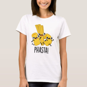 Phasta Funny Fast Pasta Pun  T-Shirt