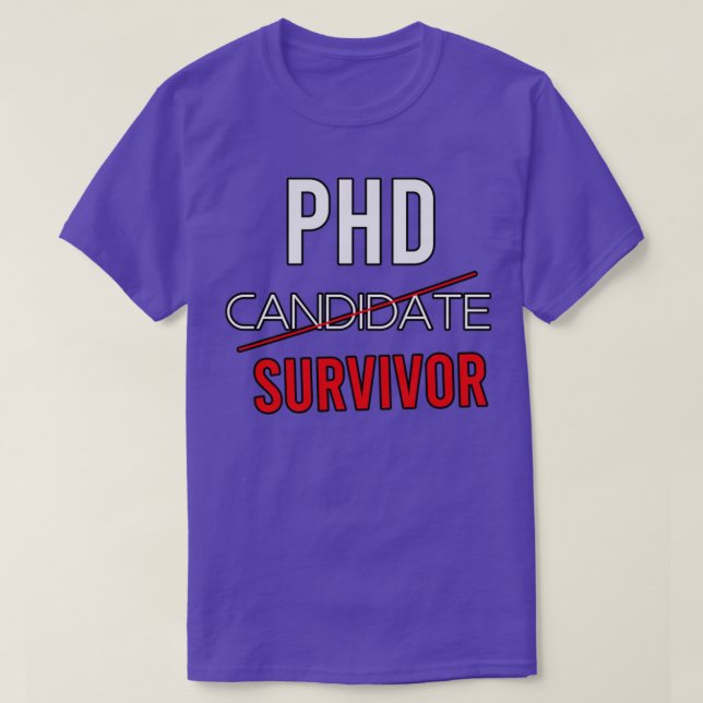 PhD candidate survivor 23 T-Shirt (Design Front)