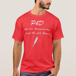 PhD Completion ScienceBiologyGenetics 1 T-Shirt