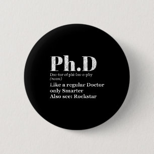 Phd definition funny graduation candidate graphic 6 cm round badge