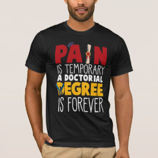 PhD Doctorate Student Doctor Graduation College T-Shirt