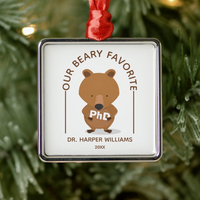 PhD Favourite Bear Funny Graduation Metal Ornament (Tree)