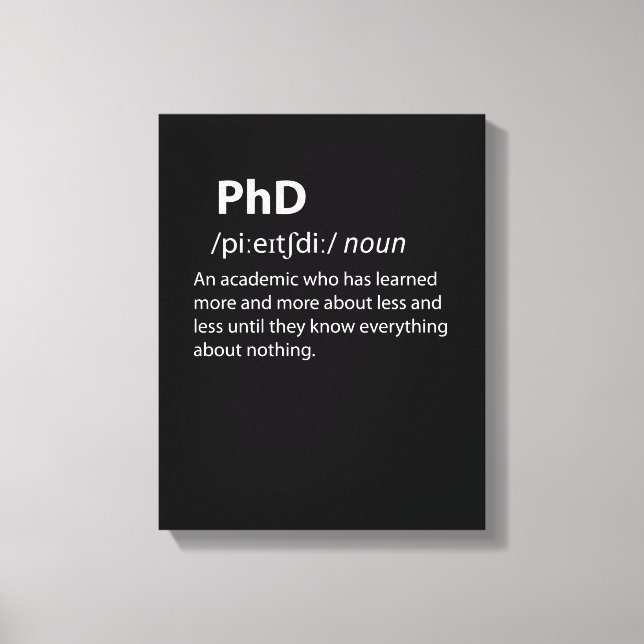 PhD Funny Dictionary Definition Canvas Print (Front)