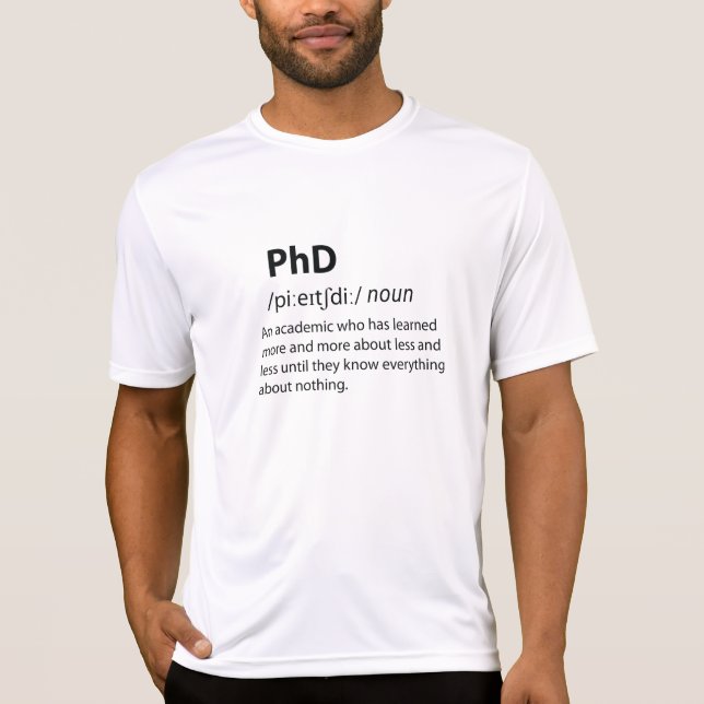 PhD Funny Dictionary Definition T-Shirt (Front)