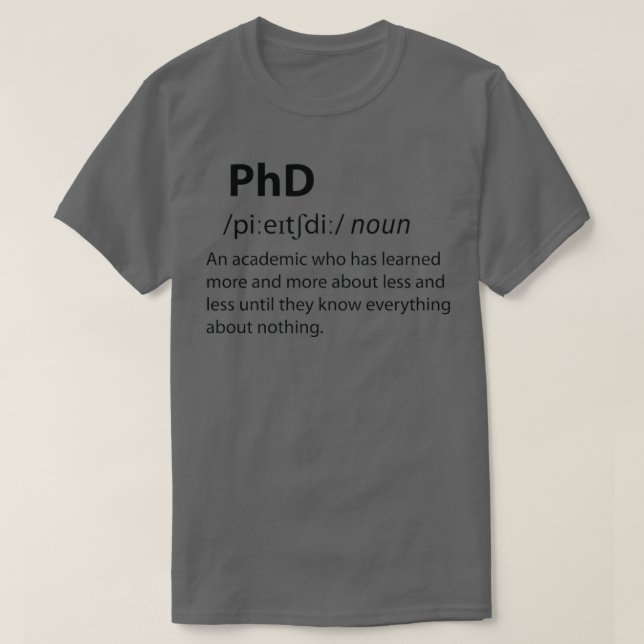 PhD Funny Dictionary Definition T-Shirt (Design Front)