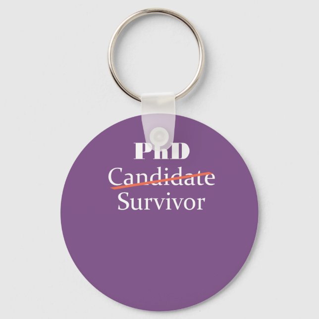 PhD Funny  Survivor Gift Design for Post Grad Key Ring (Front)
