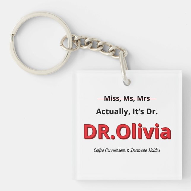 PhD Graduation Actually, It’s Dr. Funny Academic Key Ring (Front)