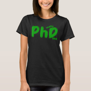 Phd Graduation Doctoral Candidate Phinally Done Gr T-Shirt