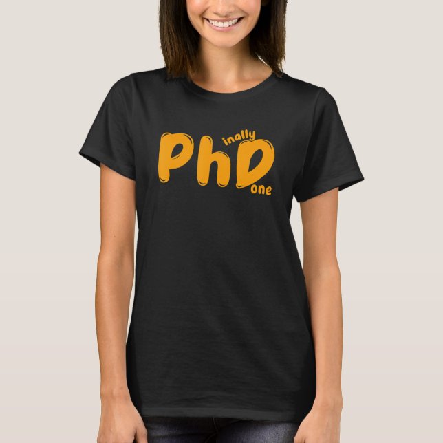 Phd Graduation Doctoral Candidate Phinally Done Or T-Shirt (Front)