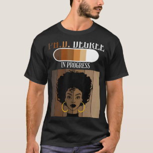 PhD In Progress Doctoral Candidate Student Black A T-Shirt