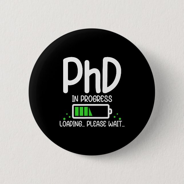 Phd in progress funny graduation class of 2026 6 cm round badge (Front)