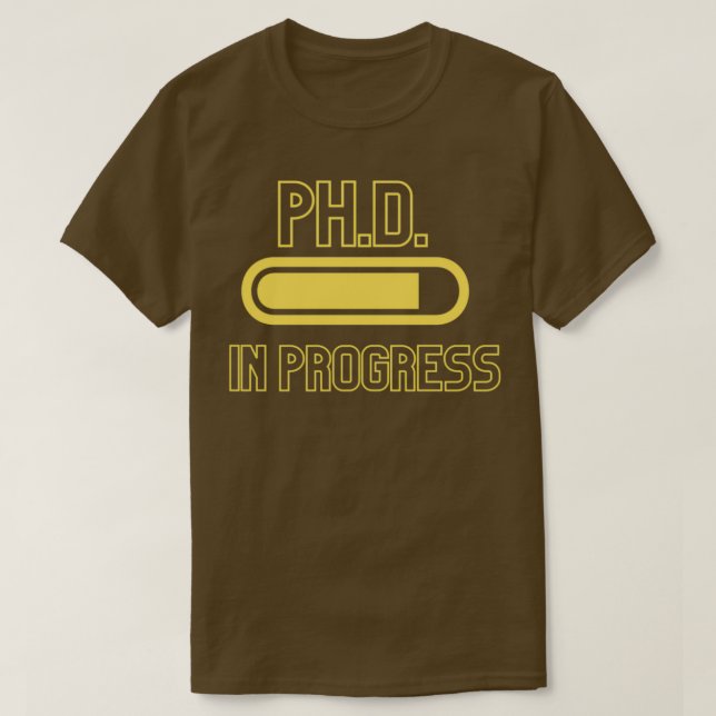 PhD In Progress PhinisheD 4 T-Shirt (Design Front)