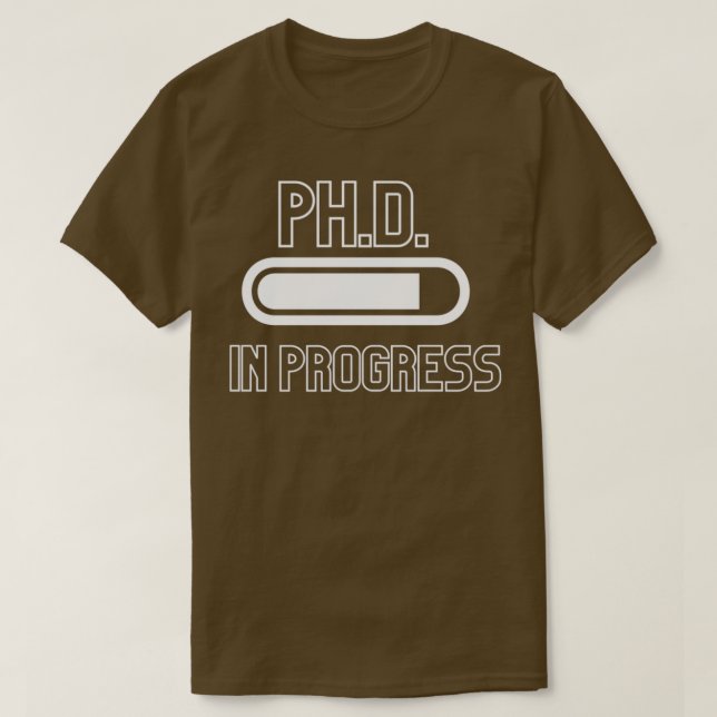 PhD In Progress PhinisheD 6 T-Shirt (Design Front)