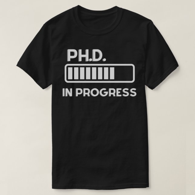 PhD In Progress PhinisheD 7 T-Shirt (Design Front)
