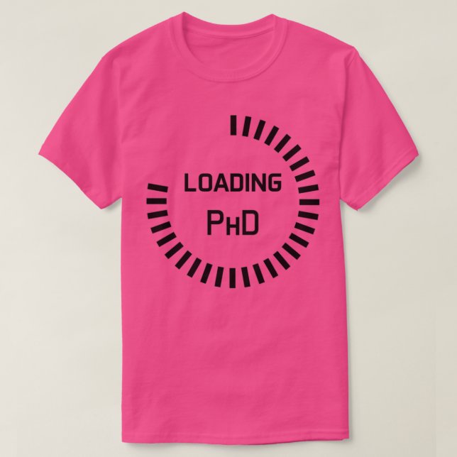 PhD in progress progress bar study in progress loa T-Shirt (Design Front)