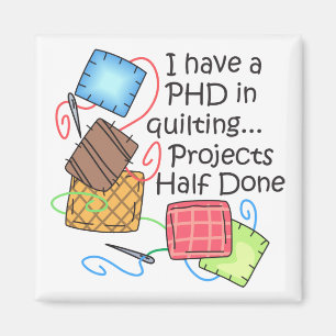 PHD in Quilting Magnet
