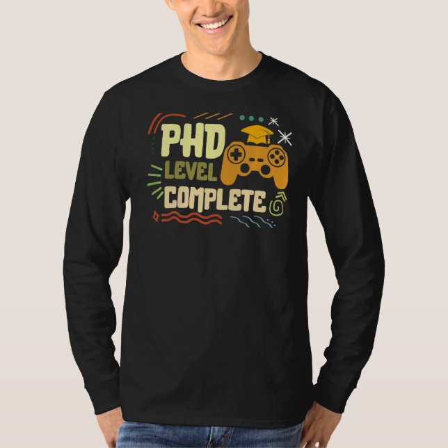 Phd Level Complete Doctor Philosophy Video Games G T-Shirt (Front)