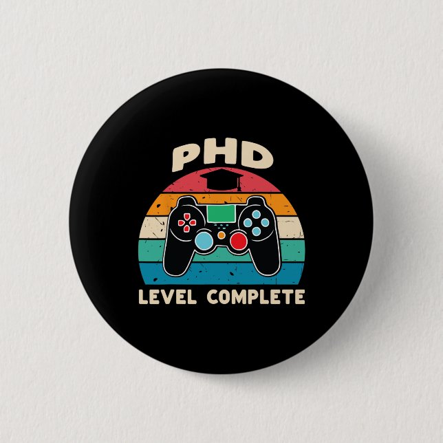 Phd Level Complete Doctorate Graduation Gift For H 6 Cm Round Badge (Front)