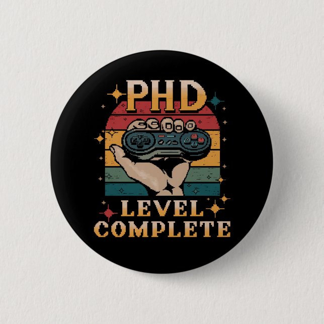 PhD Level Complete Graduation Doctorate Gaming 6 Cm Round Badge (Front)