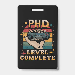 PhD Level Complete Graduation Doctorate Gaming ID Badge