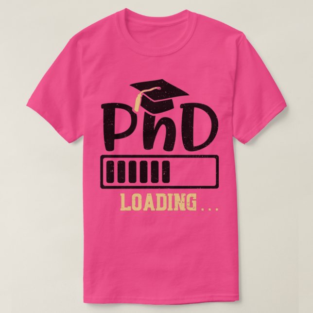 PhD Loading Graduation T-Shirt (Design Front)