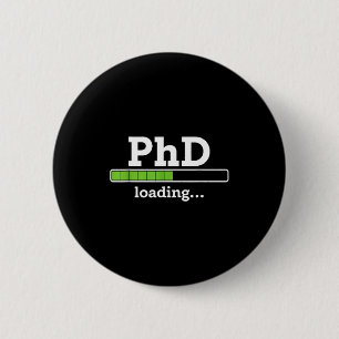 Phd loading humour doctorate graduation students p 6 cm round badge