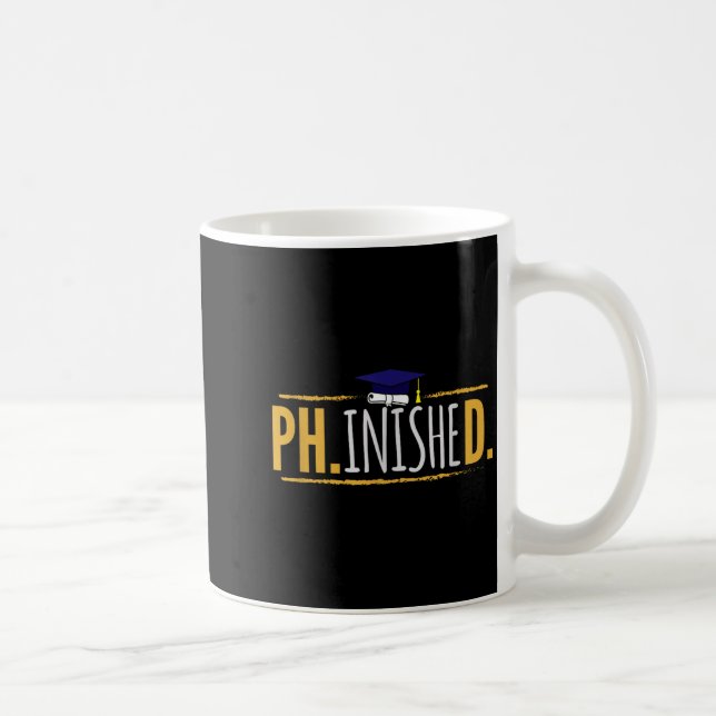 Phd phinished funny phd graduation gift  coffee mug (Right)