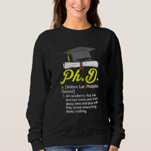 Phd Student Design For Doctoral Candidate - PHD De Sweatshirt