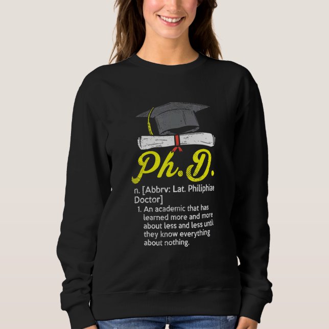 Phd Student Design For Doctoral Candidate - PHD De Sweatshirt (Front)
