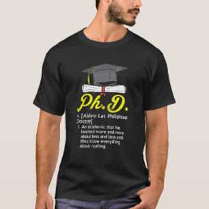 Phd Student Design For Doctoral Candidate - PHD De T-Shirt