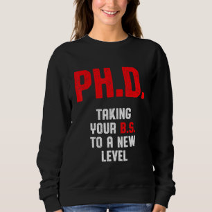 PhD Student Dissertation Doctorate Graduation 2 Sweatshirt