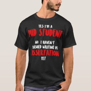 PhD Student Dissertation Doctorate Graduation _32 T-Shirt