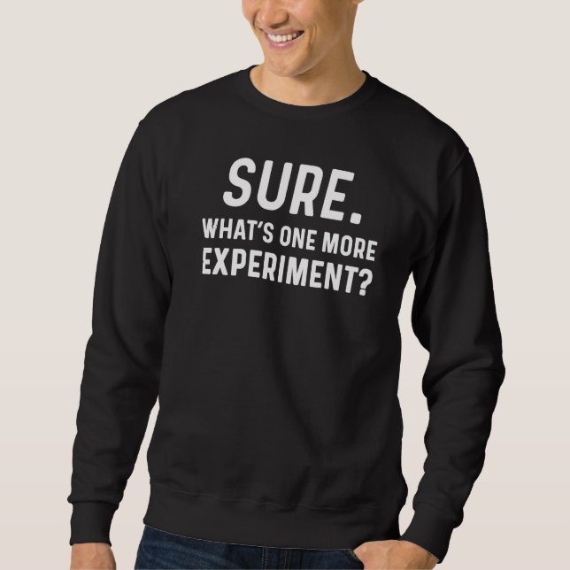 Phd Student Doctoral Candidate Research Scientist  Sweatshirt (Front)