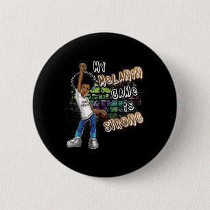 Phenomenal Woman My Melanin Game Is Strong Black G 6 Cm Round Badge