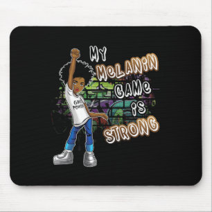 Phenomenal Woman My Melanin Game Is Strong Black G Mouse Pad