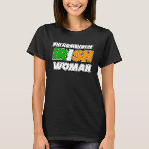 Phenomenally Irish Woman Ireland T-Shirt