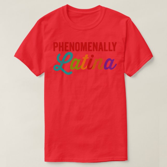 Phenomenally Latina T-Shirt (Design Front)