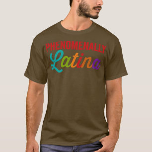 Phenomenally Latina T-Shirt