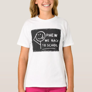 Phew we Back to school T-Shirt