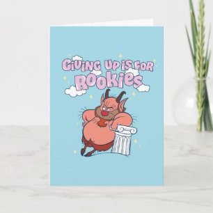 Phil - Giving Up is for Rookies Card