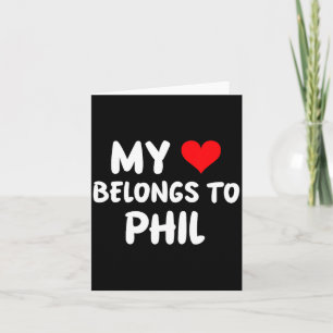 Phil - My Heart Belongs To Phil - Love  Card