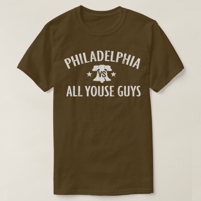 PHILADELPHIA VS ALL YOUSE GUYS PHILLY SPORTS FAN F T-Shirt (Design Front)